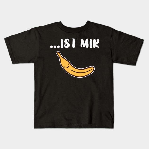 Ist mir Banane Kids T-Shirt by Foxxy Merch